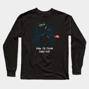 How to train your cat Long Sleeve T-Shirt